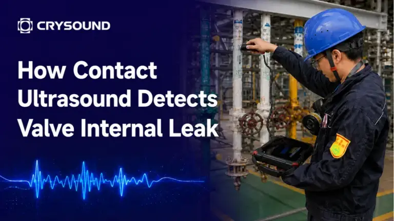 Technicien utilisant un capteur ultrasonore de contact CRYSOUND pour détecter une fuite interne de vanne dans une installation industrielle.
